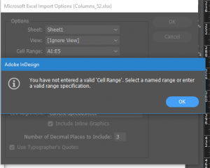 You've not entered a valid 'Cell Range'. Select a named range or enter a valid range specification.
